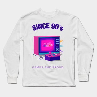 Since 90s Gamer and Proud - Gamer gift - Retro Videogame Long Sleeve T-Shirt